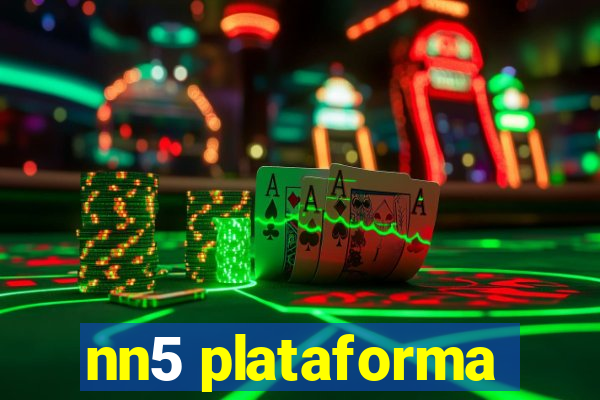 nn5 plataforma